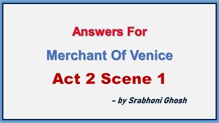 Act 2 Scene 1 Answers of Merchant of Venice by Srabhoni Gosh [upl. by Hsuk]