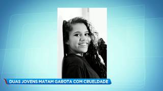 Duas jovens matam garota com crueldade [upl. by Laina396]