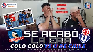 COLOCOLO VS U DE CHILE Goles y Resumen Completo  Reacción de Hincha albo 🤬CHAO A LOS 23 AÑOS🤬 [upl. by Odraboel]