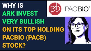 Episode 1  Why is ARK Invest Team Bullish on PACBIO PACB Stock Compared to Illumina ILMN Stock [upl. by Lednyc]