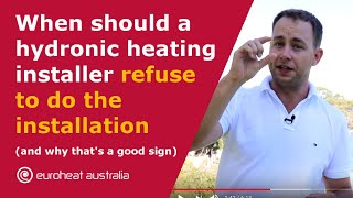 When should a hydronic heating installer refuse to do the installation and why that´s a good sign [upl. by Atirac820]