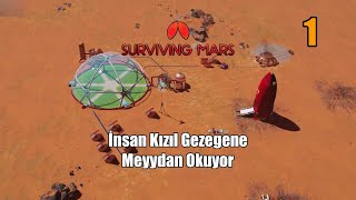 Surviving Mars Bölüm 1  İnsan Kızıl Gezegene Meydan Okuyor [upl. by Neevan]