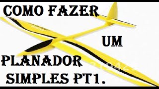 Como fazer um planador simples pt 1 [upl. by Scarlett]