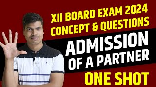 Admission of a partner ONE SHOT  Concept amp Questions Class 12 Accounts for Pre board amp Boards 2024 [upl. by Judson683]