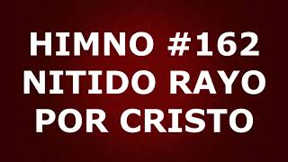 Himno No162 Nítido rayo por Cristo  Himnario Corazón y Vida [upl. by Veda]