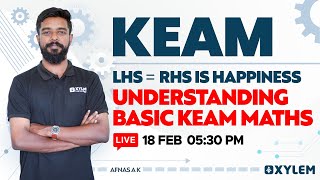 KEAM 2023  LHS RHS is happiness  Understanding Basic KEAM Maths  XYLEM KEAM [upl. by Kellsie]