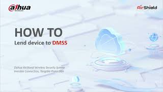 HOW TO Lend Device to DMSS Web  Dahua Technology MENA [upl. by Cortie]