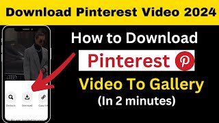 How to Save Pinterest Video in Gallery 2024 [upl. by Cochran363]