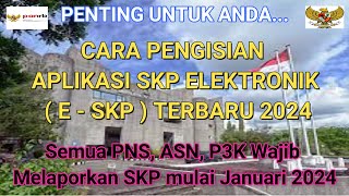 CARA PENGISIAN APLIKASI SKP ELEKTRONIK  E  SKP  TERBARU 2024 [upl. by Lihkin21]