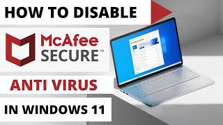 How To Disable McAfee Antivirus in Windows 11 2022  Turn off McAfee Antivirus in Windows 11 [upl. by Cynar854]