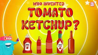 Invention of Ketchup  The Thick and Tangy History of Ketchup  Origins of Ketchup  Dr Binocs Show [upl. by Eyoj165]