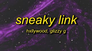 Hxllywood  Sneaky Link Lyrics ft Glzzy G  i heard he got that sloppy toppy lyrics tiktok [upl. by Hnim]