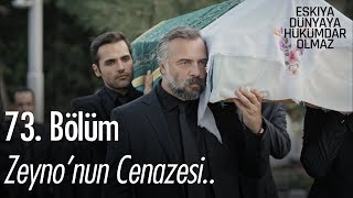 Zeynonun Cenazesi  Eşkıya Dünyaya Hükümdar Olmaz 73 Bölüm [upl. by Chamberlin82]