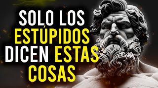 Las 7 FRASES que las PERSONAS SABIAS NUNCA DICEN ¡Y DEBES EVITARLAS  Estoicismo Moderno [upl. by Ahsiuqal]