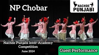 NP Chobar I Guest Performance l 4th Nachde Punjabi InterAcademy Competiton l June 2024 [upl. by Amer]