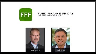 Fund Finance Friday Industry Conversations — FFA ‘Virtual Week’ Update with Nick Mitra [upl. by Anh]