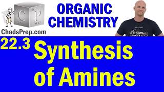 223 Synthesis of Amines  Organic Chemistry [upl. by Melesa]