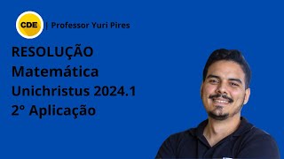 UNICHRISTUS 20241  2° Aplicação  Resolução da questão 21 de MATEMÁTICA  Professor Yuri Pires [upl. by Rasla830]