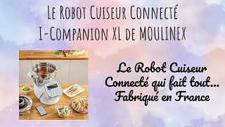 Le Robot Cuiseur Connecté ICompanion XL de Moulinex [upl. by Crean]