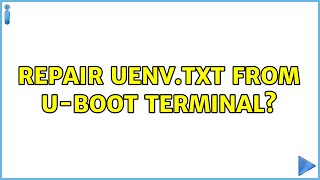 Repair uEnvtxt from UBoot terminal 2 Solutions [upl. by Volney]