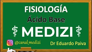 Clase 6 Fisiología  Regulación del equilibrio ÁcidoBase IGdoctorpaiva [upl. by Iruam]