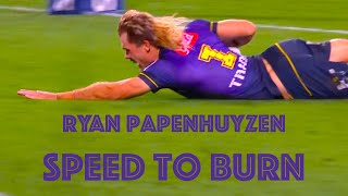 Ryan Papenhuyzen – Speed To Burn  2022 Highlights [upl. by Brozak]