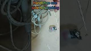 Handsfree one side not working repair and fixed [upl. by Xam]