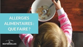 Allergies alimentaires  que faire   La Maison des maternelles LMDM [upl. by Morra485]