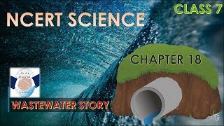 NCERT SCIENCE CLASS 7 CHAPTER 18 WASTEWATER STORY FOR UPSC IAS PRE MAINSUPPCSSSC IN HINDI [upl. by Steinway]