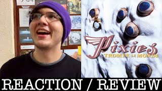 FIRST REACTION to Pixies  Trompe Le Monde Honest ReactionReview [upl. by Jann899]