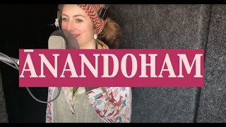 Ānandoham  Sanskrit Bliss Mantra [upl. by Walburga705]