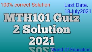 MTH101 Quiz 2 2021Mth101quiz 2 Solution 2021World of Education [upl. by Bullivant]