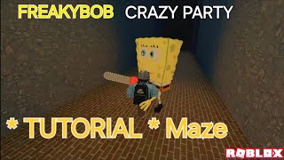 TUTORIAL FREAKYBOBS CRAZY PARTY How to beat the maze Roblox [upl. by Hsilgne]