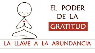 El poder de la gratitud  La llave a la Abundancia  Beneficios de la Gratitud  Gracias [upl. by Eelana400]