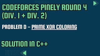 Codeforces Pinely Round 4 Problem D Prime XOR Coloring Full Solution In C [upl. by Jardena30]