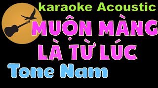 MUỘN MÀNG LÀ TỪ LÚC Karaoke Tone Nam [upl. by Erdnassak271]