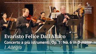 Evaristo Felice DallAbaco Concerto a più istrumenti Op 5 No 6 in D major I Allegro [upl. by Enneira]