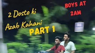 Boys At 200 Am  Do Dosto Ki Kahani [upl. by Eurydice]