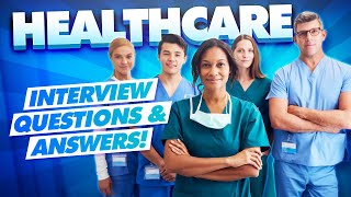 HEALTHCARE Interview Questions and TOPSCORING ANSWERS [upl. by Radie541]