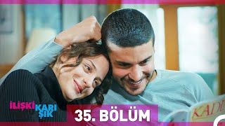 İlişki Durumu Karışık 35 Bölüm [upl. by Raimes]