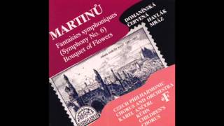 Bohuslav Martinů  Fantaisies simphoniques Symphony No 6 Bouquet of Flowers [upl. by Phillie972]