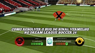 COMO RESOLVER O BUG DO SINAL VERMELHO NO DREAM LEAGUE SOCCER 24 [upl. by Mussman]