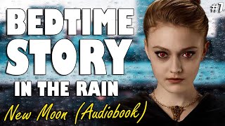 New Moon Audiobook with rain Part 7  Relaxing ASMR Bedtime Story British Male Voice [upl. by Attevroc]