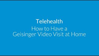 How to Have a Geisinger Telemedicine Video Visit at Home StepbyStep Guide [upl. by Nodnil]