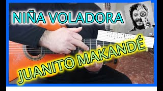 APRENDE NIÑA VOLADORA✅ GUITARRA tutorial  TABLATURA  JUANITO MAKANDÉ  ACORDES en 2 TONALIDADES [upl. by Lenoil995]