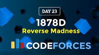 Day 23  1878D Reverse Madness  Codeforces Round 900 Div 3  Codeforces 30 Days [upl. by Moreno]