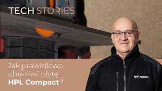 Jak prawidłowo obrabiać laminat kompaktowy  TechStories 9 [upl. by Dorreg]