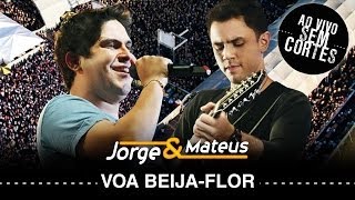 Jorge amp Mateus  Voa Beija Flor  DVD Ao Vivo Sem Cortes  Clipe Oficial [upl. by Ztnarf456]