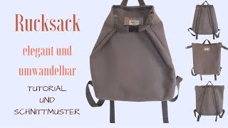 Umwandelbarer eleganter Rucksack – Tutorial – Nähanleitung für Anfänger [upl. by Aliahs]