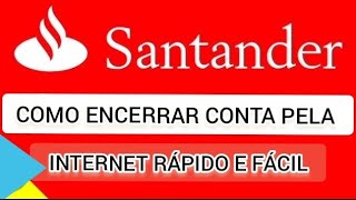 como encerrar conta do Santander pela internet [upl. by Otrebliw]